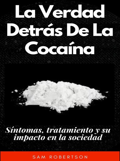 Title details for La Verdad Detrás De La Cocaína by Sam Robertson - Available